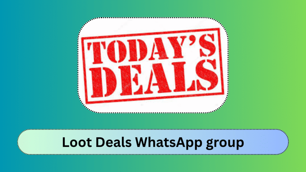 Loot Deals WhatsApp group